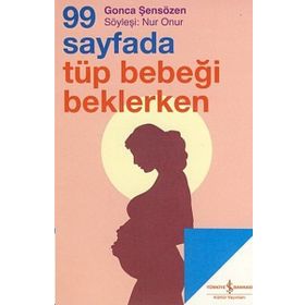 99 Sayfada Tüp Bebeği Beklerken - Gonca Şensözen