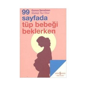 99 Sayfada Tüp Bebeği Beklerken - Gonca Şensözen