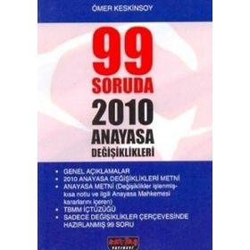 99 SORUDA 2010 ANAYASA DEĞIŞIKLIKLERI - ÖMER KESKINSOY