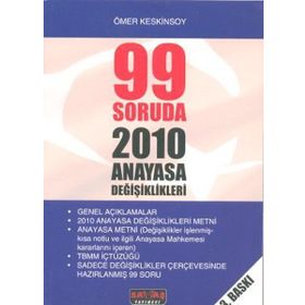 99 SORUDA 2010 ANAYASA DEĞIŞIKLIKLERI - ÖMER KESKINSOY