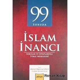 99 SORUDA İSLAM İNANCI - AHMET MAHMUT ÜNLÜ