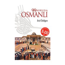 99 SORUDA OSMANLI - EROL ÖZBİLGEN