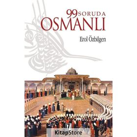 99 SORUDA OSMANLI - EROL ÖZBİLGEN