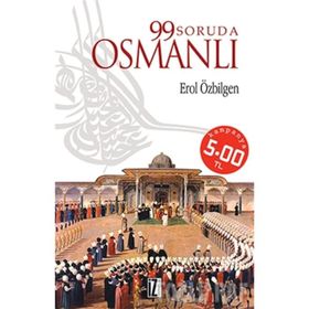 99 SORUDA OSMANLI - EROL ÖZBİLGEN