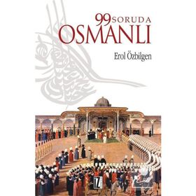 99 SORUDA OSMANLI - EROL ÖZBİLGEN
