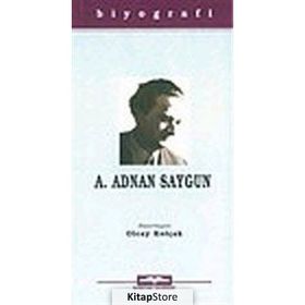 A. ADNAN SAYGUN - OLCAY KOLÇAK