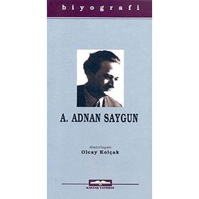 A. ADNAN SAYGUN - OLCAY KOLÇAK