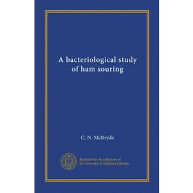 A Bacteriological Study of Ham Souring