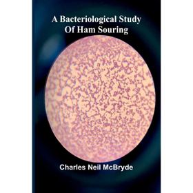A Bacteriological Study of Ham Souring