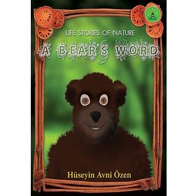 A BEARS WORD DOĞADAN YAŞAM ÖYKÜLERİ - HÜSEYİN AVNI ÖZEN