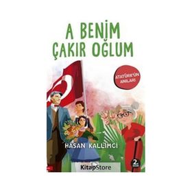 A Benim Çakır Oğlum (Atatürk'ün Anıları) - Hasan Kallımcı