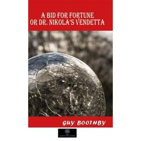 A Bid for Fortune or Dr. Nikola's Vendetta - Platanus Publishing