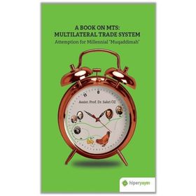 A Book On MTS: Multilateral Trade System - Attemption For Millenial Muqaddimah - Hiperlink Yayınları