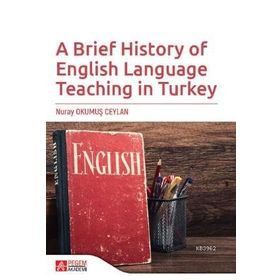 A Brief History Of English Language Teaching İn Turkey - Pegem Akademi Yayıncılık