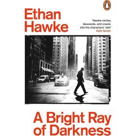 A Bright Ray of Darkness - Ethan Hawk