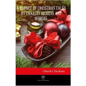 A Budget Of Christmas Tales By Charles Dickens And Others Charles Dickens-Platanus Publishing