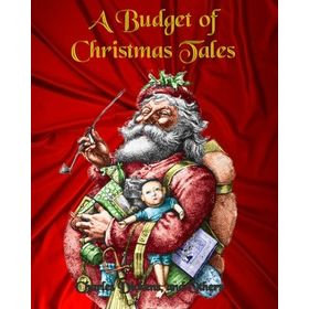 A Budget Of Christmas Tales By Charles Dickens And Others Charles Dickens-Platanus Publishing