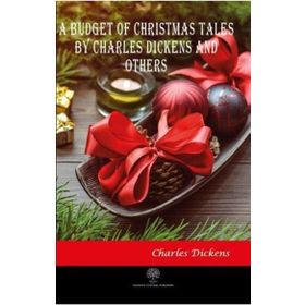 A Budget Of Christmas Tales By Charles Dickens And Others Charles Dickens-Platanus Publishing