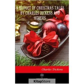 A Budget Of Christmas Tales By Charles Dickens And Others Charles Dickens-Platanus Publishing