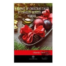 A Budget Of Christmas Tales By Charles Dickens And Others Charles Dickens-Platanus Publishing