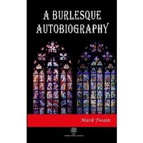 A Burlesque Autobiography - A Dog's Tale / Mark Twain