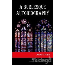 A Burlesque Autobiography - A Dog's Tale / Mark Twain
