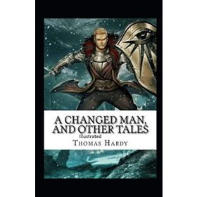 A Changed Man And Other Tales - Thomas Hardy