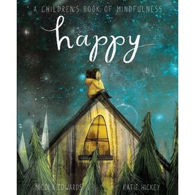 A Children's Book of Mindfulness -Happy - Nicola Edwards - Katie Hickey - Little Tiger Press Group