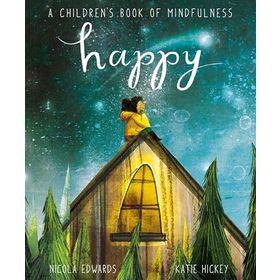 A Children's Book of Mindfulness -Happy - Nicola Edwards - Katie Hickey - Little Tiger Press Group