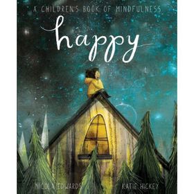 A Children's Book of Mindfulness -Happy - Nicola Edwards - Katie Hickey - Little Tiger Press Group