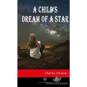 A Child's Dream of a Star - Charles Dickens