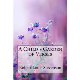 A Child's Garden Of Verses - Robert Louis Stevenson