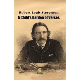 A Child's Garden Of Verses - Robert Louis Stevenson