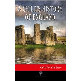 A Child's History Of England - Charles Dickens