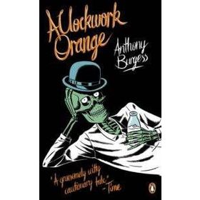 A Clockwork Orange - Anthony Burgess