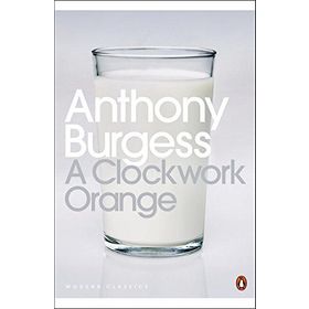 A Clockwork Orange - Anthony Burgess