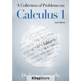 A Collection of Problems on: Calculus 1 - Emre Sermutlu