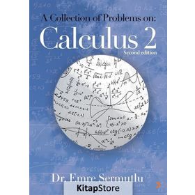 A Collection of Problems on: Calculus 2 - Emre Sermutlu