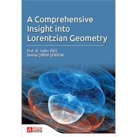 A Comprehensive Insight Into Lorentzian Geometry - Pegem Akademi Yayıncılık