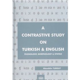 A CONTRASTIVE STUDY ON TURKISH AND ENGLISH - ALAADDIN TURGUT