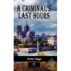 A Criminal's Last Hours - Victor Hugo