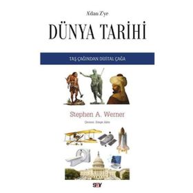 A dan Z ye Dünya Tarihi Taş Çağından Dijital Çağa - Say Yayınları