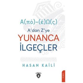 A dan Z ye Yunanca İlgeçler - Hasan Kaili
