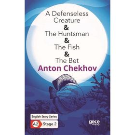A Defenseless Creature The Huntsman The Fish The Bet English Story Series A2 Stage 2-Gece Kitaplığı