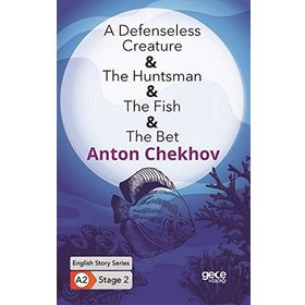 A Defenseless Creature The Huntsman The Fish The Bet English Story Series A2 Stage 2-Gece Kitaplığı