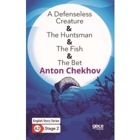 A Defenseless Creature The Huntsman The Fish The Bet English Story Series A2 Stage 2-Gece Kitaplığı