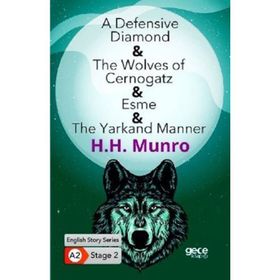 A Defensive Diamond The Wolves of Cernogatz Esme The Yarkand Manner - H. H. Munro