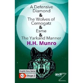 A Defensive Diamond The Wolves of Cernogatz Esme The Yarkand Manner - H. H. Munro