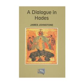 A Dialogue in Hades - James Johnstone