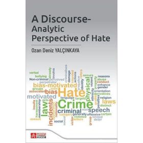 A Discourse-Analytic Perspective Of Hate - Pegem Akademi Yayıncılık